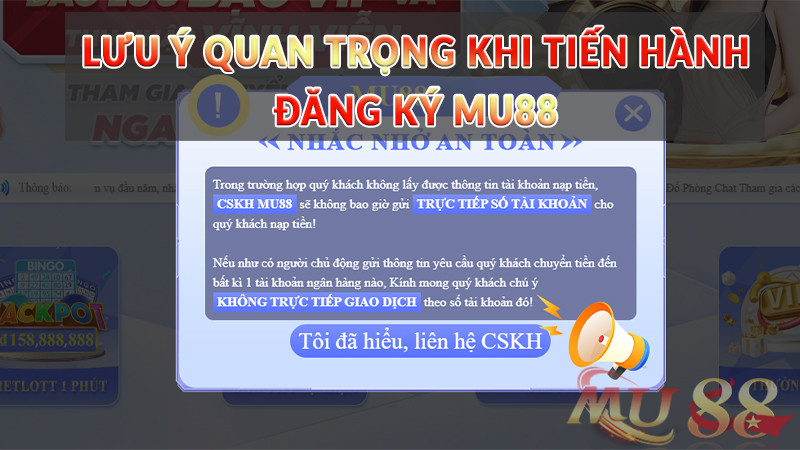 Lưu ý quan trọng khi tiến hành đăng ký Mu88