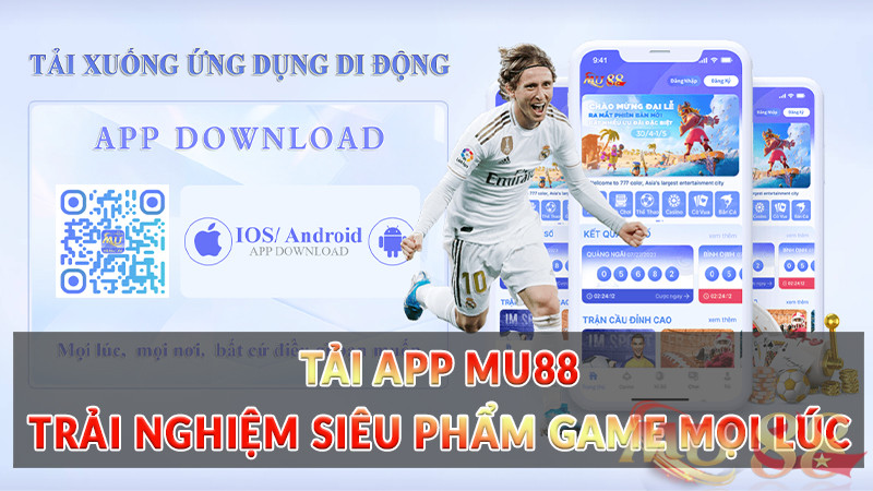 Tải app Mu88: Trải nghiệm siêu phẩm game mọi lúc